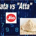 Mukesh Ambani’s Reliance Jio – “Atta” vs Data Controversy Reliance Jio digital india versus "Atta" (Hindi for flour) - According to some politicians these two are either/or not "and"