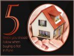 5 Steps You Must Follow While Buying a Flat In Pune Buying a Flat In Pune