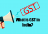 Everything You Need to Know About Goods and Service Tax in India What Is GST in India