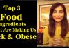 Top 3 Harmful Food Ingredients That Make You Sick & Obese Harmful Food Ingredients