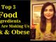 Top 3 Harmful Food Ingredients That Make You Sick & Obese Harmful Food Ingredients