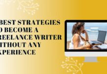 8 Best Strategies to Become a Freelance Writer Without Any Experience How to become a freelance writer
